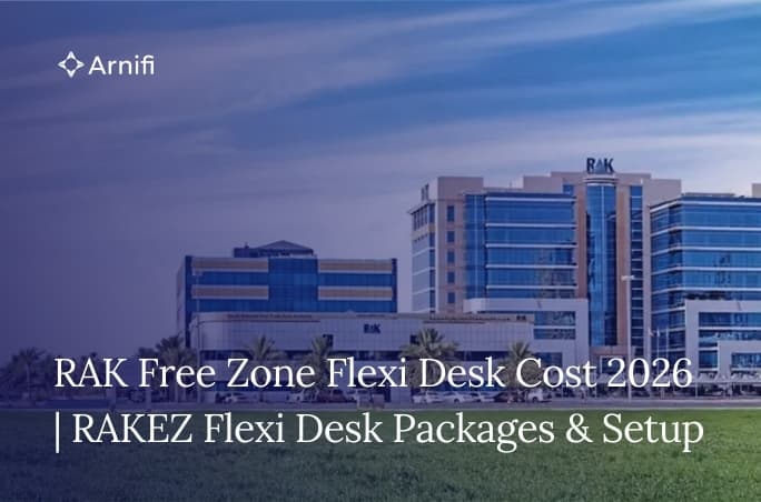 RAK Free Zone Flexi Desk Cost 2026 | RAKEZ Flexi Desk Packages &amp; Setup