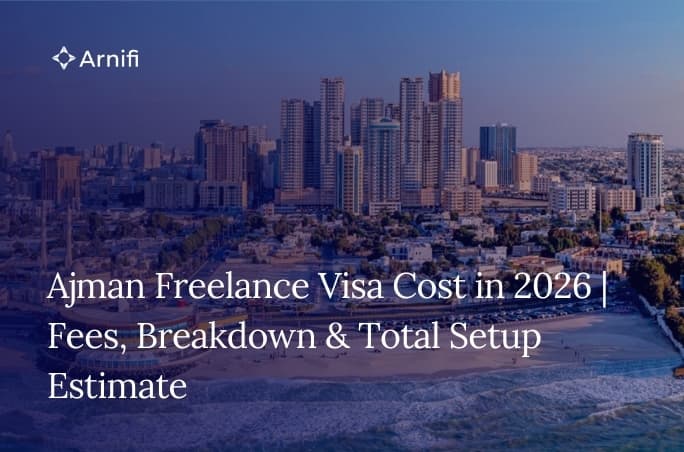 Ajman Freelance Visa Cost in 2026 | Fees, Breakdown &amp; Total Setup Estimate