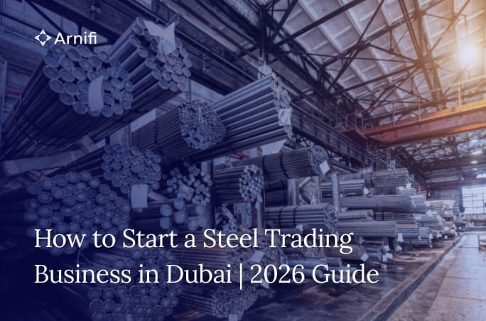 How to Start a Steel Trading Business in Dubai | 2026 Guide