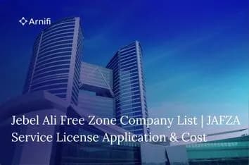 JAFZA Service Companies List | License Application &amp; Cost