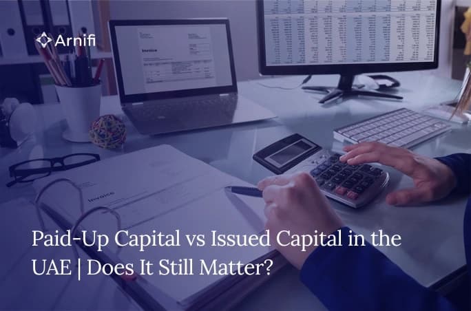 Paid-Up Capital vs Issued Capital in the UAE | Does It Still Matter?