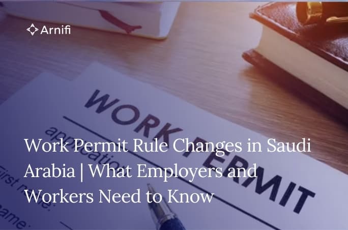 Work Permit Rule Changes in Saudi Arabia | What Employers and Workers Need to Know