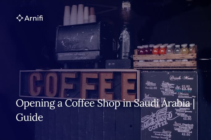How to Open a Coffee Shop in Saudi Arabia | A Guide