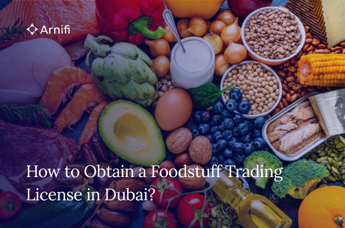 Blog banner image for - How to Obtain a Foodstuff Trading License in Dubai?