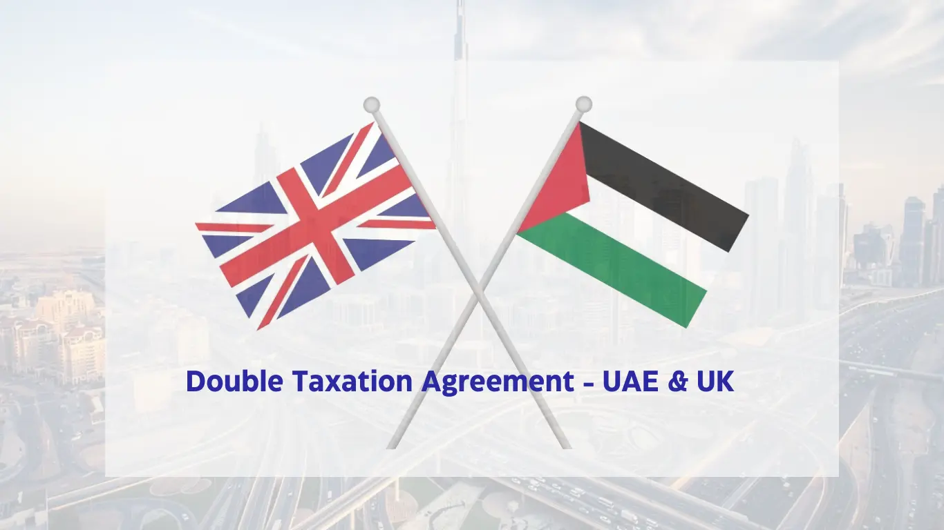 Double Taxation Agreement Between UAE & UK