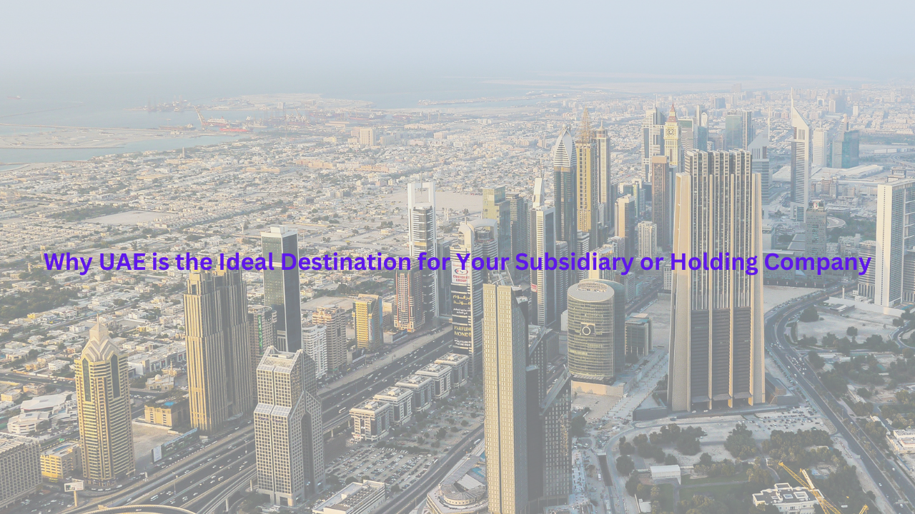 UAE Subsidiary or Holding Company | Best Locations...