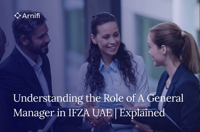 Blog Banner Image for Understanding the Role of A General Manager in IFZA UAE | Explained