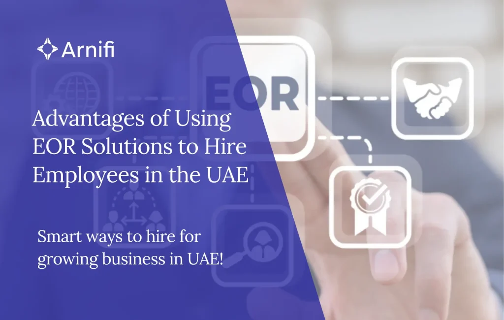 Blog banner image for - Advantages of Using EOR Solutions to Hire Employees in the UAE