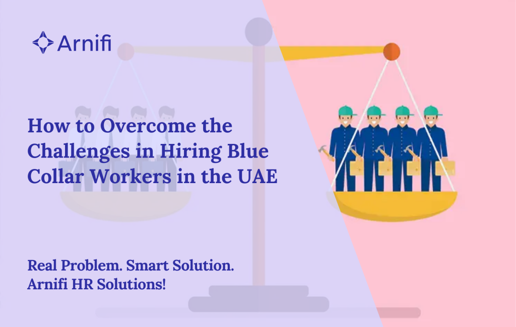 Blog banner image for - How to Overcome the Challenges in Hiring Blue Collar Workers in the UAE?