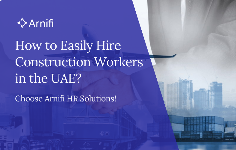How to Hire Construction Workers in the UAE?