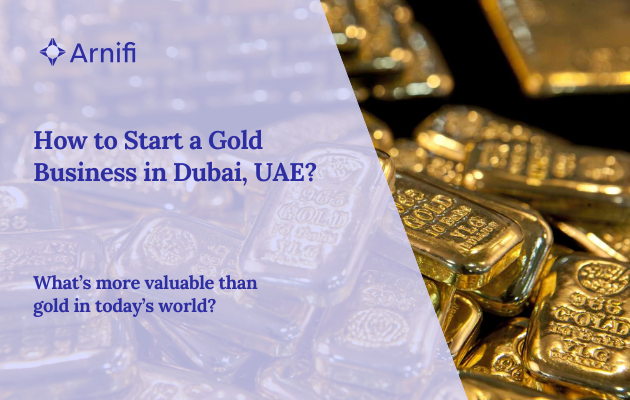 How to Start a Gold Business in Dubai, UAE