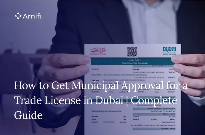 Blog Banner Image for How to Get Municipal Approval for a Trade License in Dubai | Complete Guide