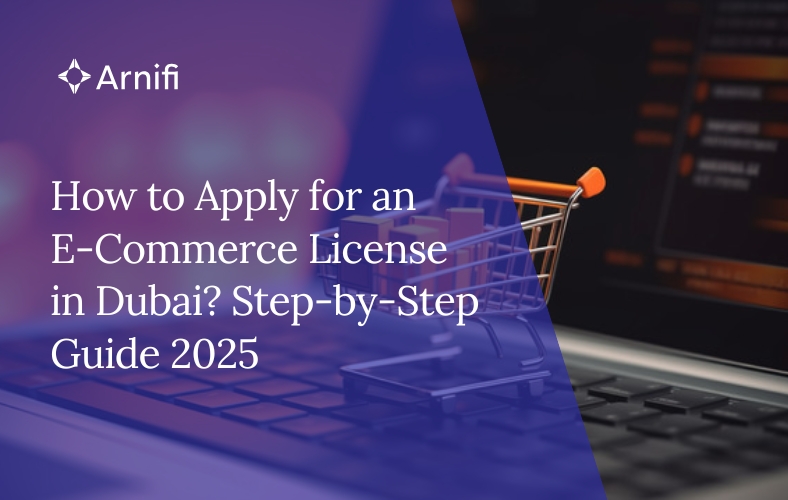 Blog banner image for - How to Apply for an E-Commerce License in Dubai, UAE: Step-by-Step Guide 2025