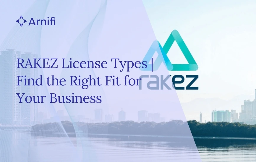 RAKEZ License Types | A Complete Guide for Busines...