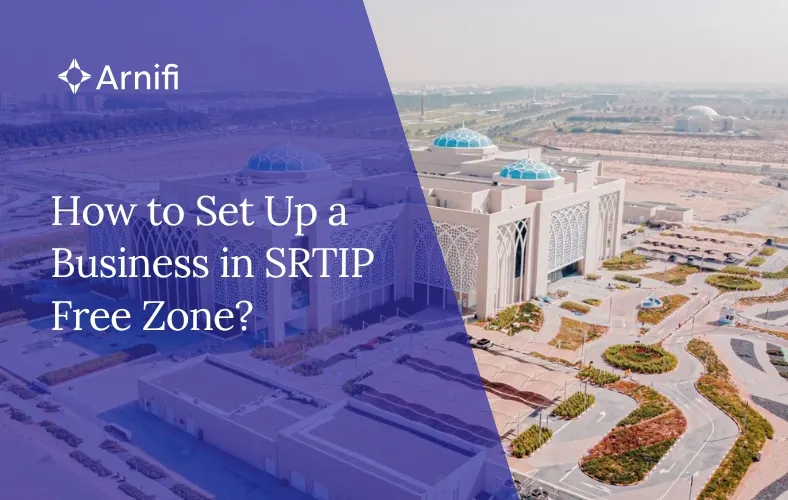 How to Set Up a Business in SRTIP Free Zone?