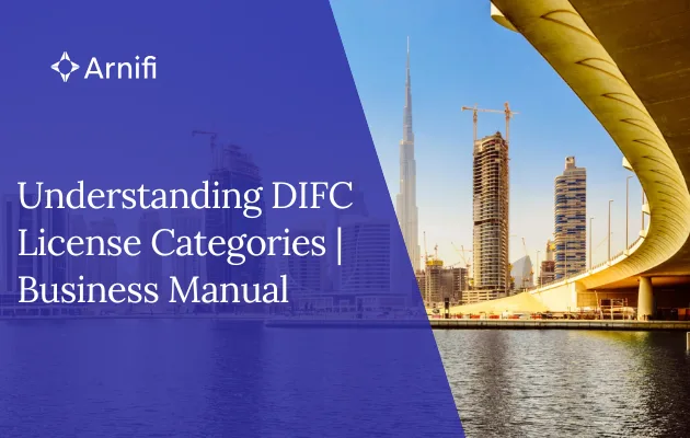 Understanding DIFC License Categories | A Comprehe...