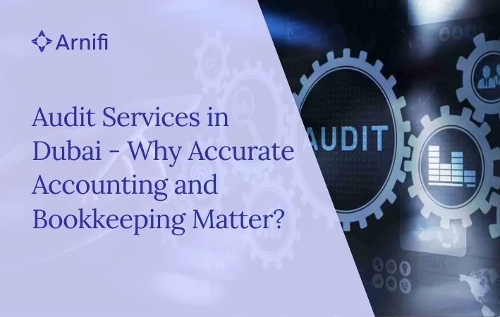 Blog banner for - Audit Services in Dubai - Why Accurate Accounting and Bookkeeping Matter?