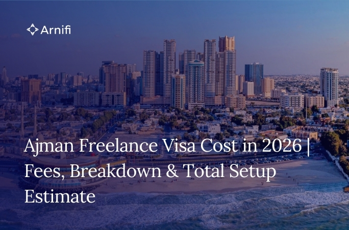 Blog banner image for Ajman Freelance Visa Cost in 2026 | Fees, Breakdown & Total Setup Estimate