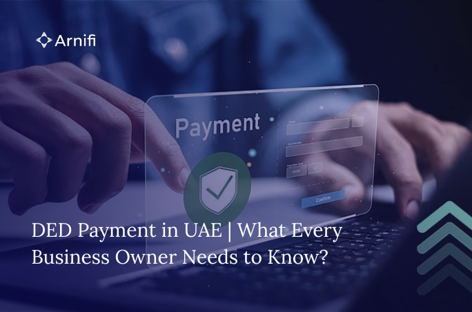 Blog banner image for - DED Payment in UAE | What Every Business Owner Needs to Know?