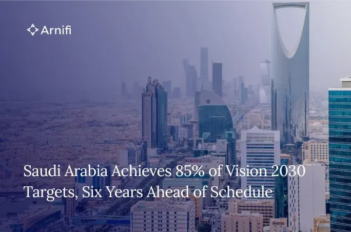 Saudi Arabia Achieves 85% of Vision 2030 Targets, ...