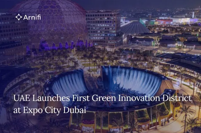 UAE Launches First Green Innovation District at Ex...