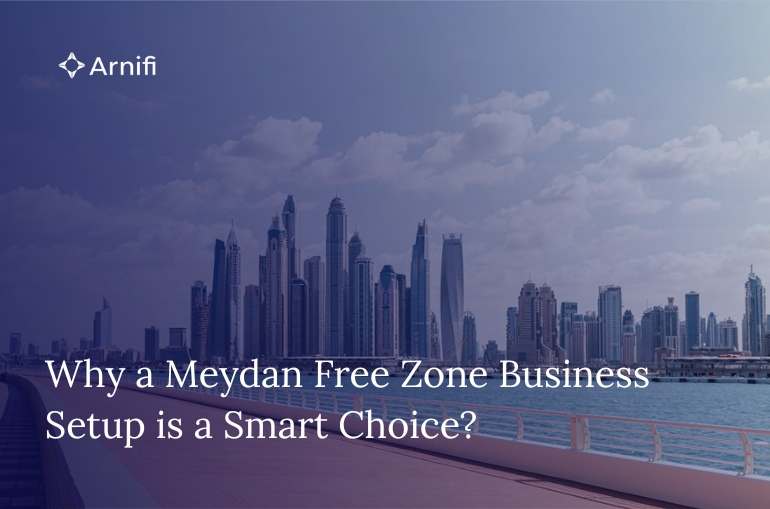 Blog banner image for - Why a Meydan Free Zone Business Setup is a Smart Choice?