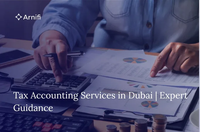 Tax Accounting Services in Dubai | Expert Guidance
