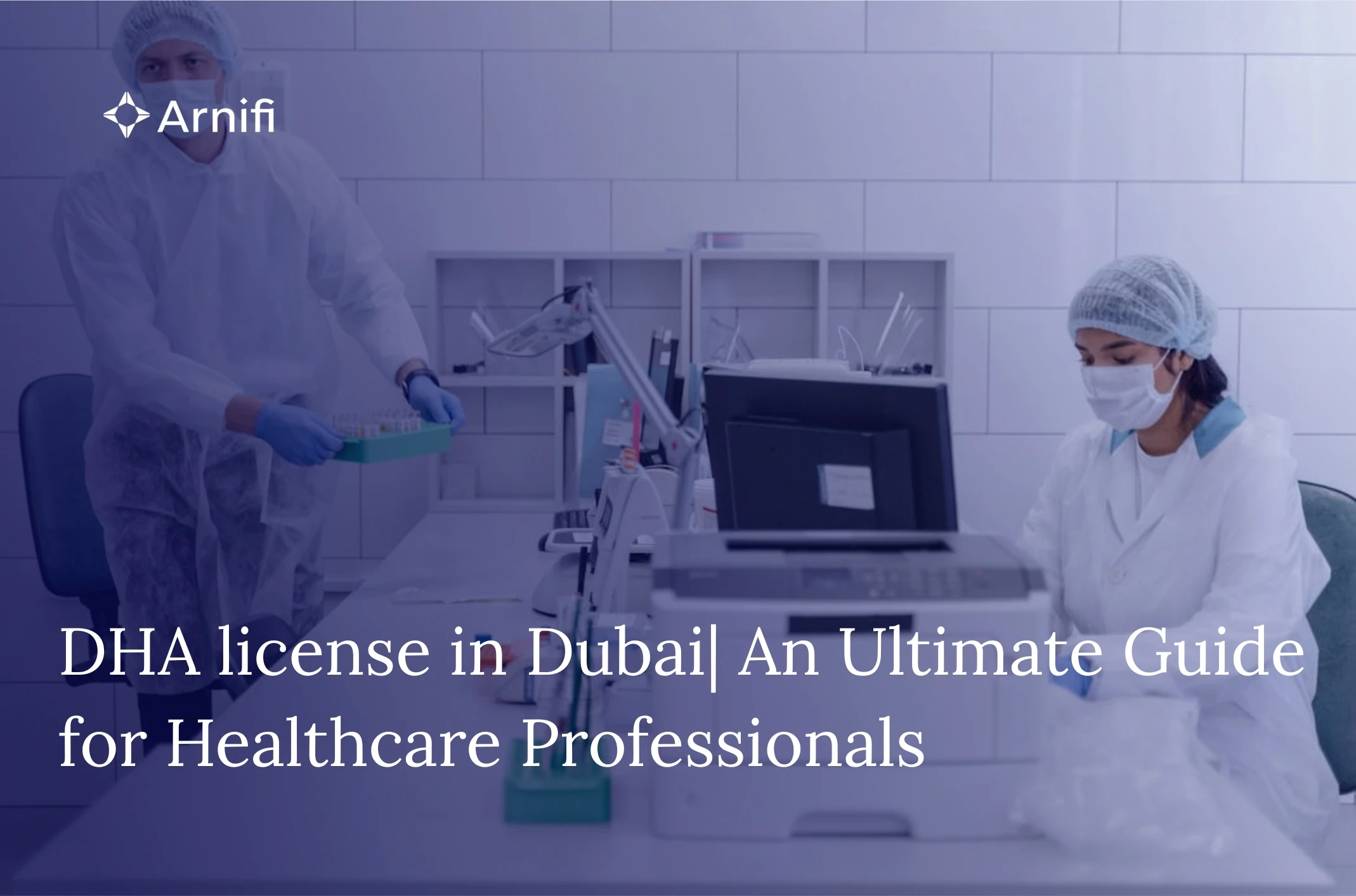 DHA License in Dubai | Steps, Costs and Eligibilit...