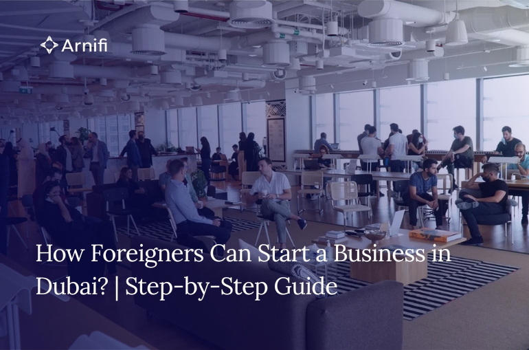How Foreigners Can Start a Business in Dubai? | St...