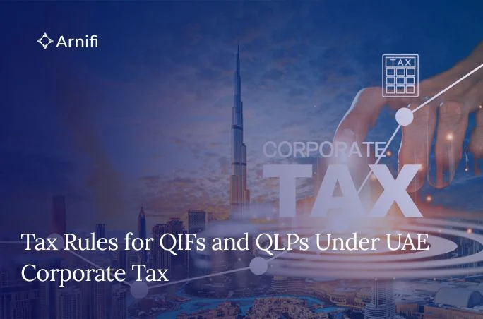 Tax Rules for QIFs and QLPs Under UAE Corporate Ta...