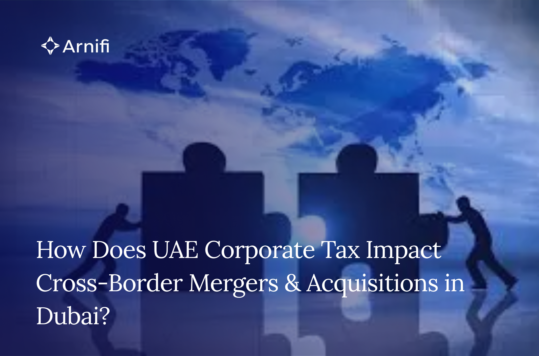 How Does UAE Corporate Tax Impact Cross-Border Mer...