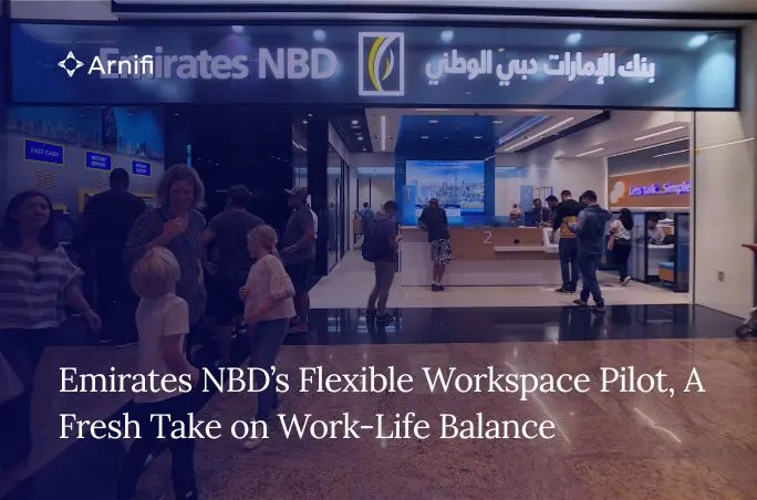 Emirates NBD’s Flexible Workspace Pilot, A Fresh...