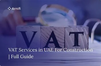 VAT on Construction Services in UAE | A Complete G...