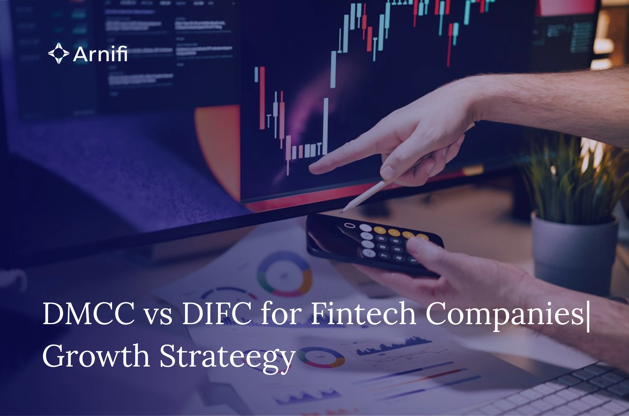 DMCC vs DIFC for Fintech Startups in Dubai: Choosi...