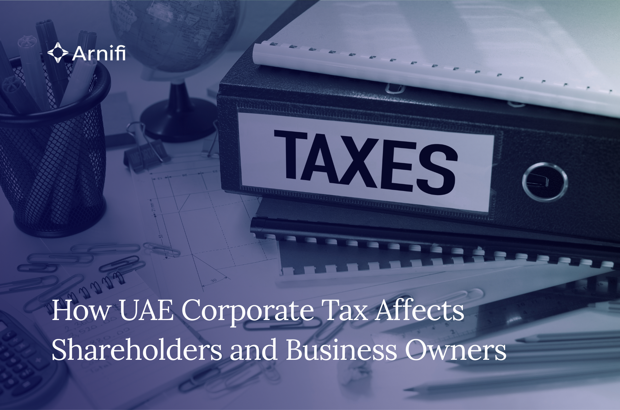 How UAE Corporate Tax Affects Shareholders and Bus...