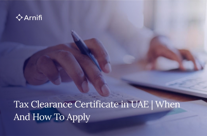 Blog banner image for - Tax Clearance Certificate in UAE | When And How To Apply