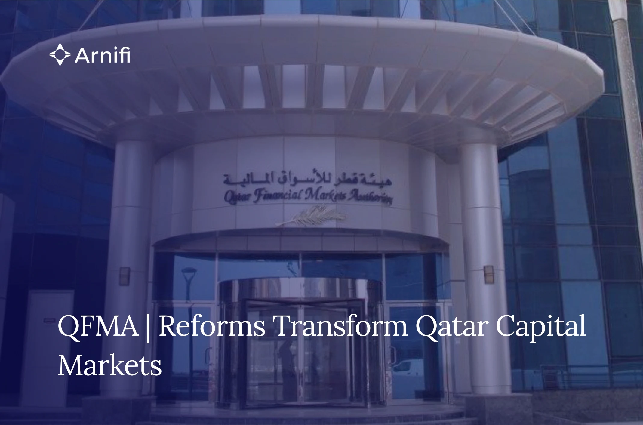 How QFMA Reforms Are Transforming Qatar’s Market...