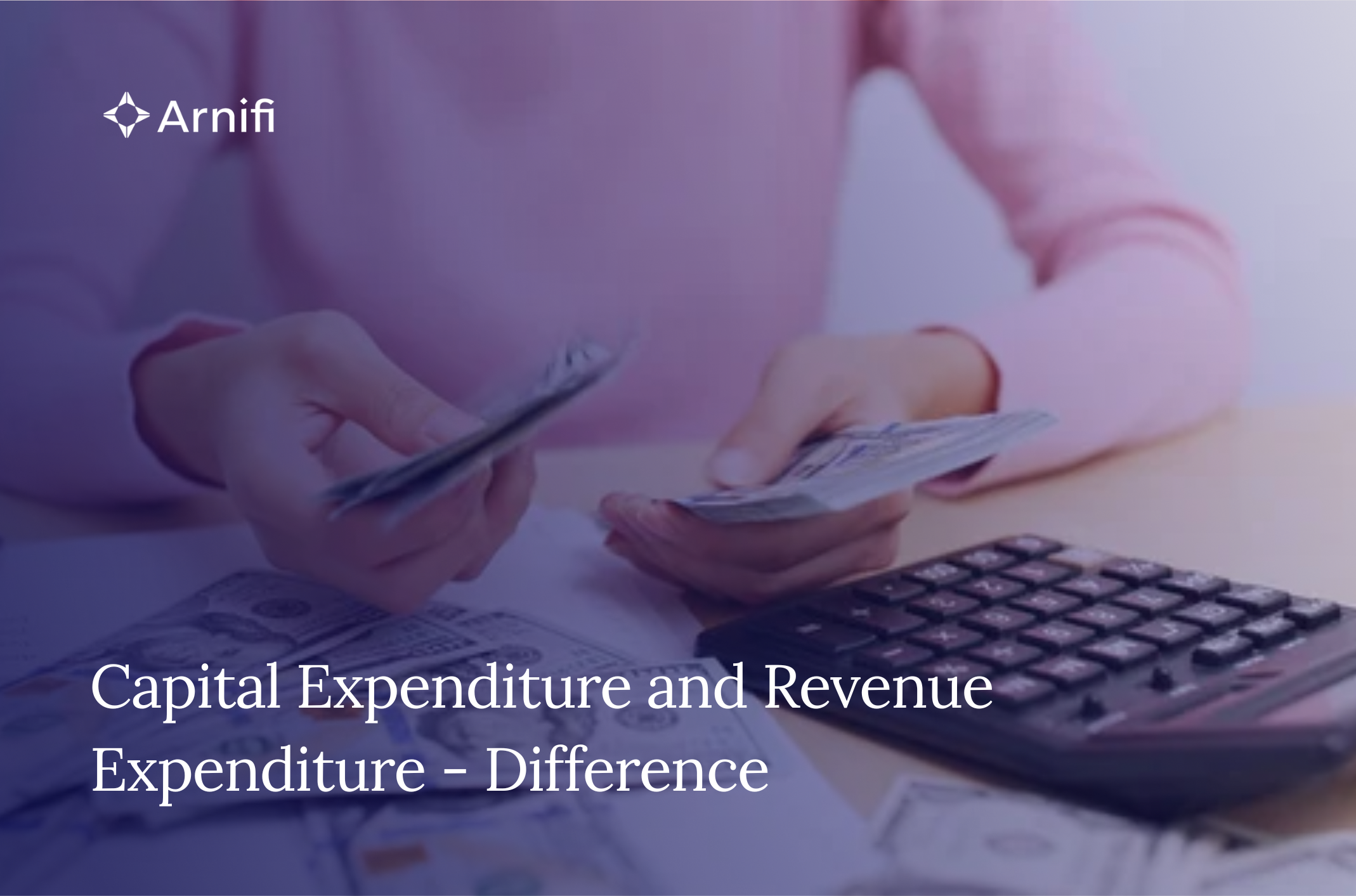 Capital Expenditure and Revenue Expenditure –...