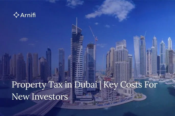 Understanding Property Tax in Dubai | What Investo...