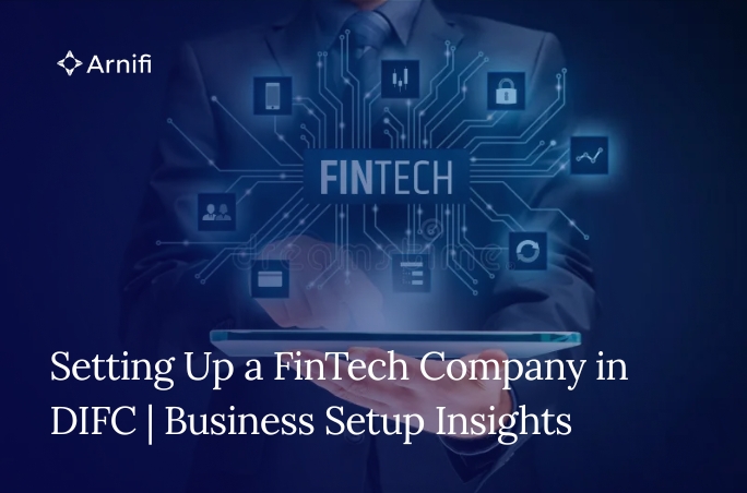 Setting Up a FinTech Company in DIFC | Step-by-Ste...