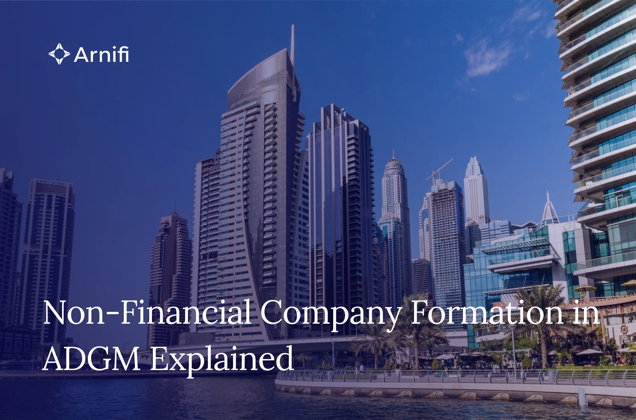 Non-Financial Company Formation in ADGM | A Comple...