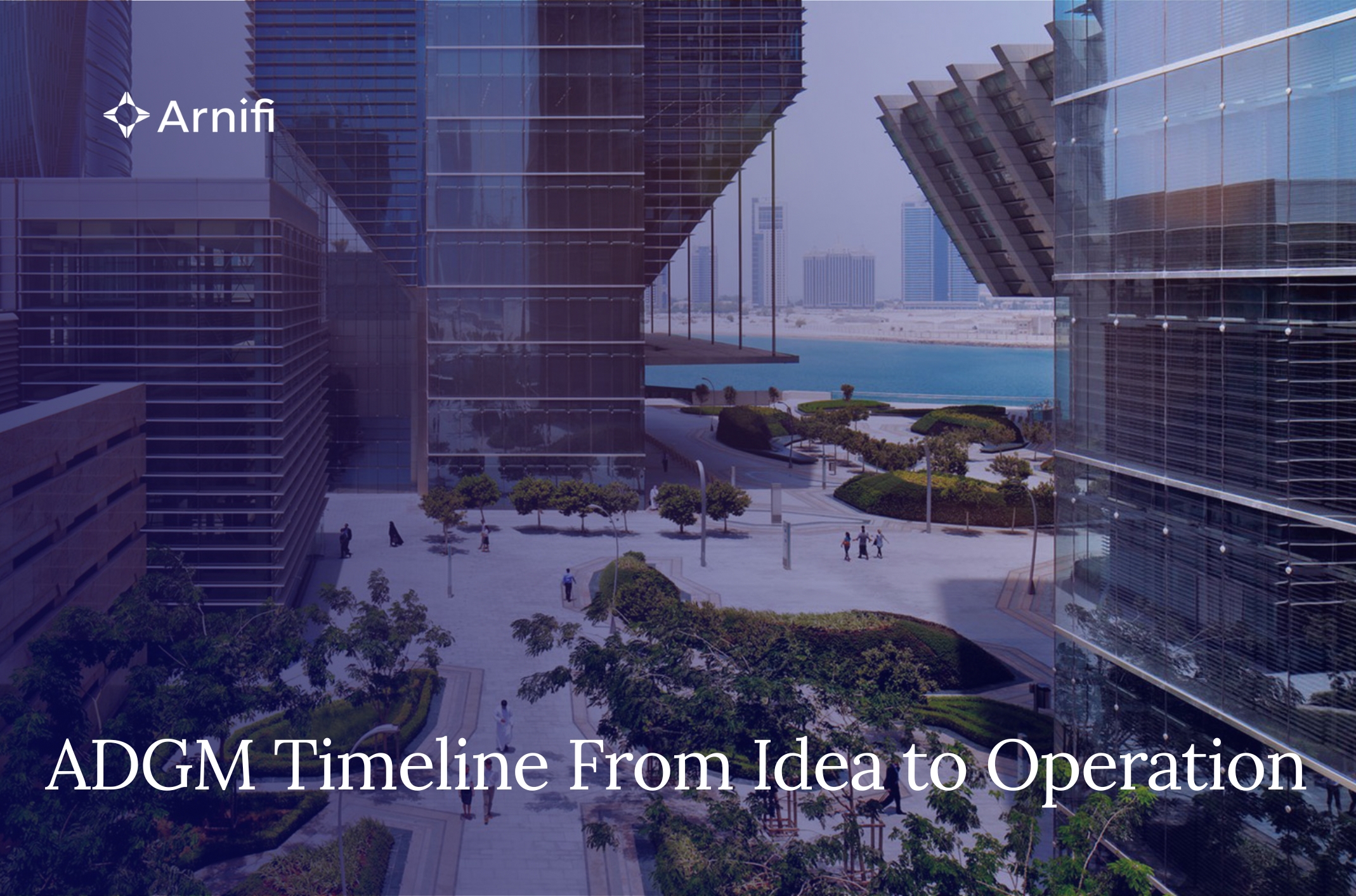 ADGM Timeline | From Idea to Fully Operational Bus...