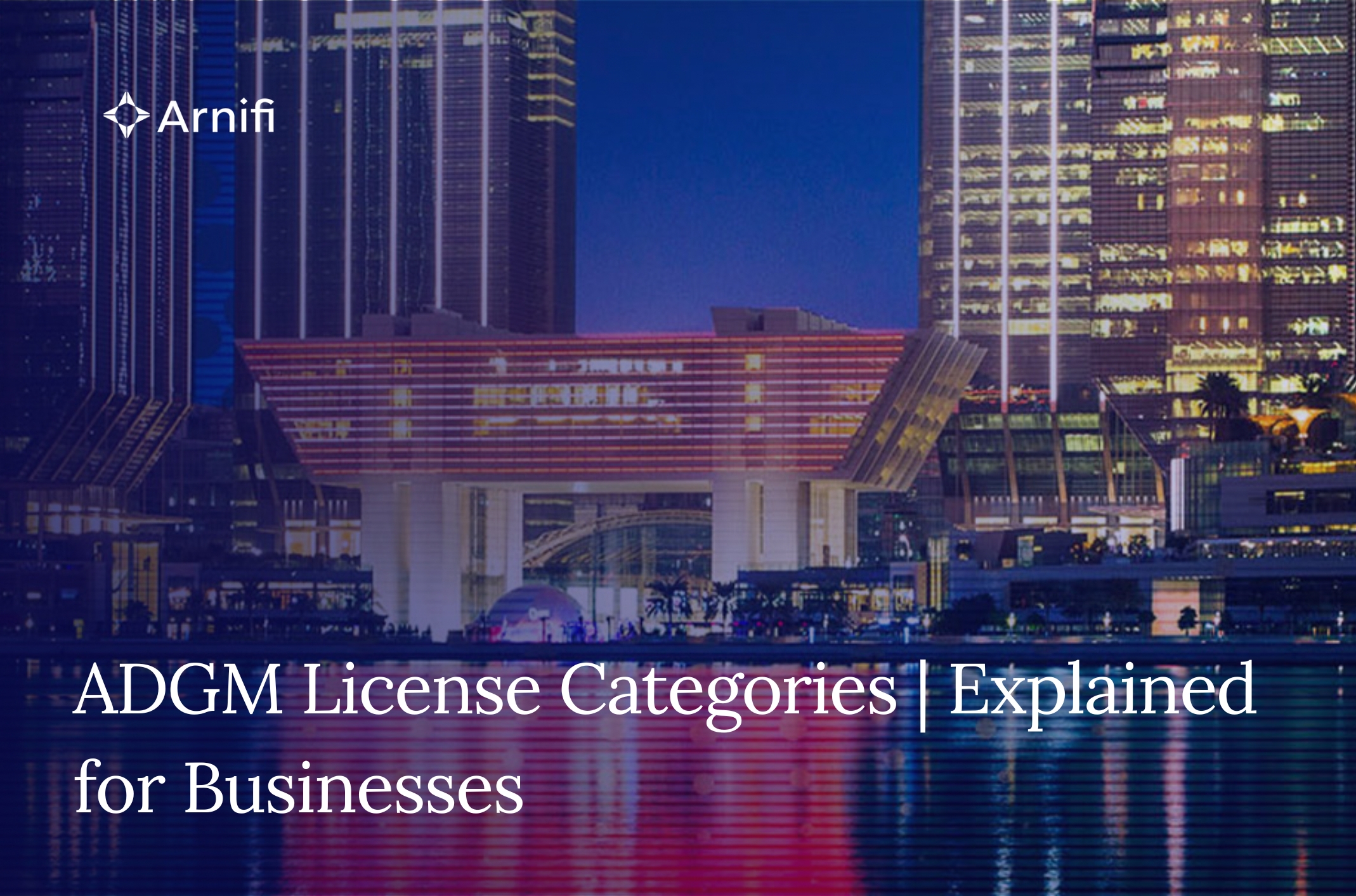 ADGM License Categories Overview | Choosing the Ri...