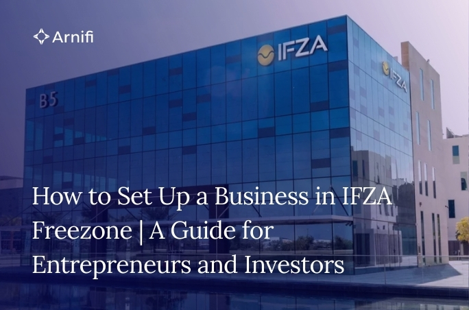How to Set Up a Business in IFZA Freezone | A Guid...