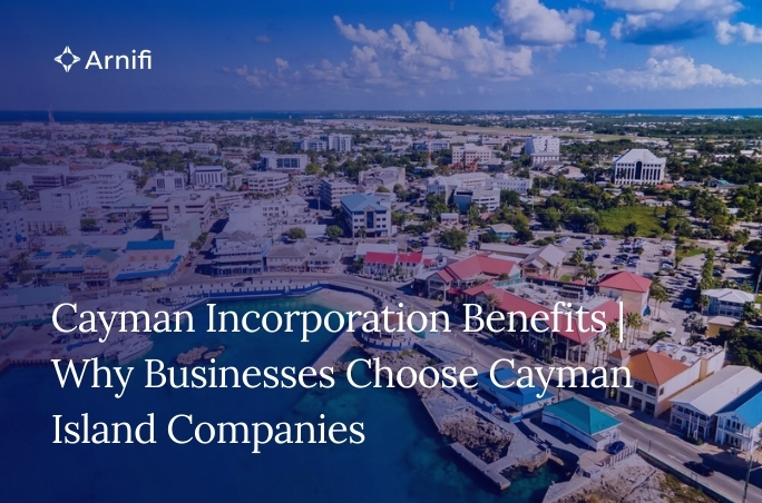 Cayman Incorporation Benefits | Why Businesses Cho...