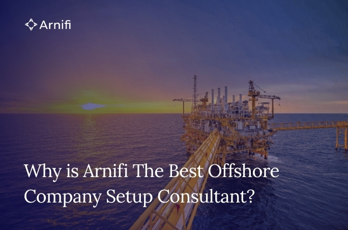 Blog Banner Image for Why is Arnifi The Best Offshore Company Setup Consultant?