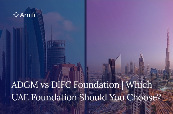 Blog Banner Image for ADGM vs DIFC Foundation | Which UAE Foundation Should You Choose?