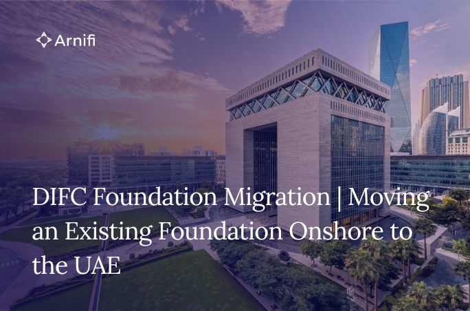 Blog Banner Image for DIFC Foundation Migration | Moving an Existing Foundation Onshore to the UAE