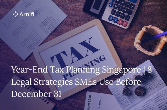 Blog Banner Image for Year-End Tax Planning Singapore | 8 Legal Strategies SMEs Use Before December 31