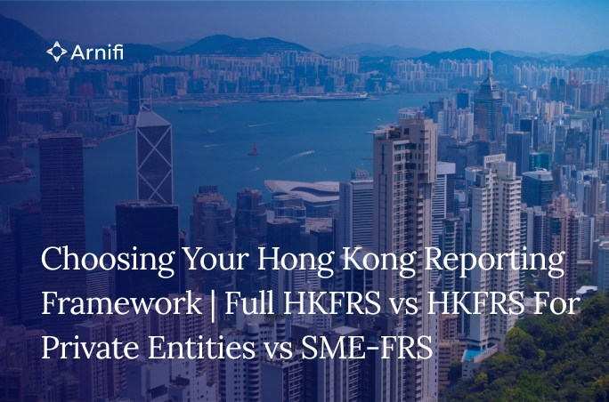Blog Banner Image for Choosing Your Hong Kong Reporting Framework | Full HKFRS vs HKFRS For Private Entities vs SME-FRS